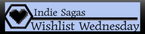 Wishlist Wednesday: Upcoming Indie Games Worth Adding to Your Steam Wishlist